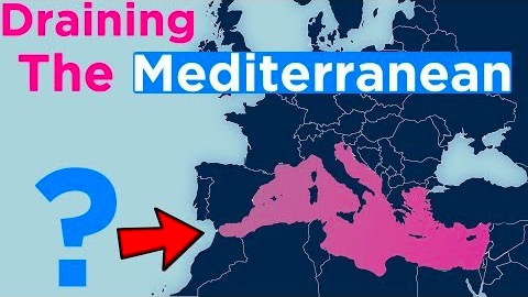 Vad skulle hända om man dränerade Medelhavet?
