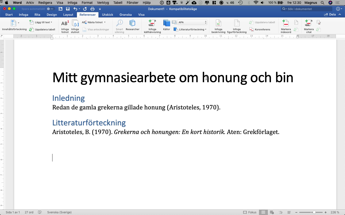 Referenslistan infogas där du har ställt markören.