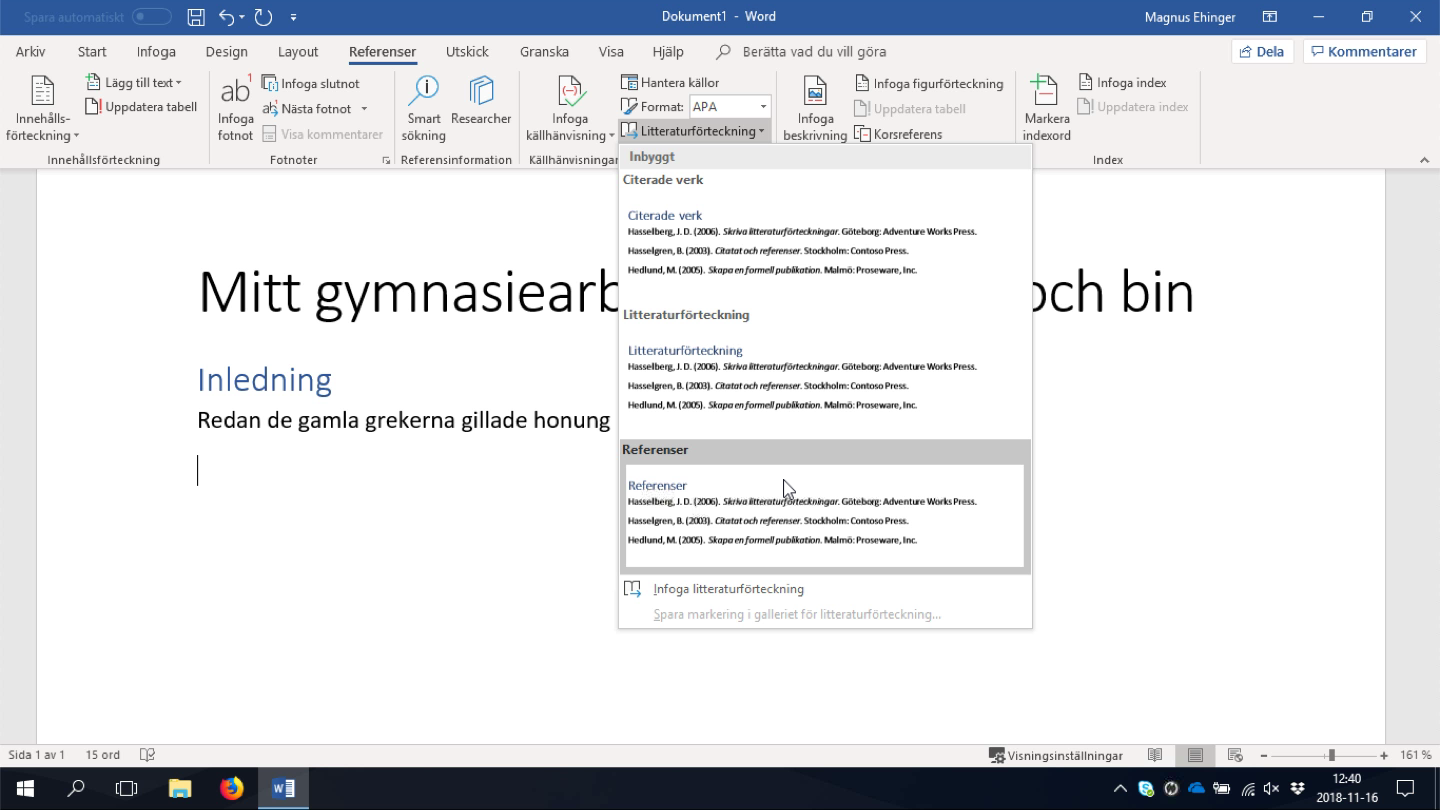 Infoga referenslista sist i dokumentet.